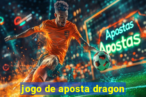 jogo de aposta dragon