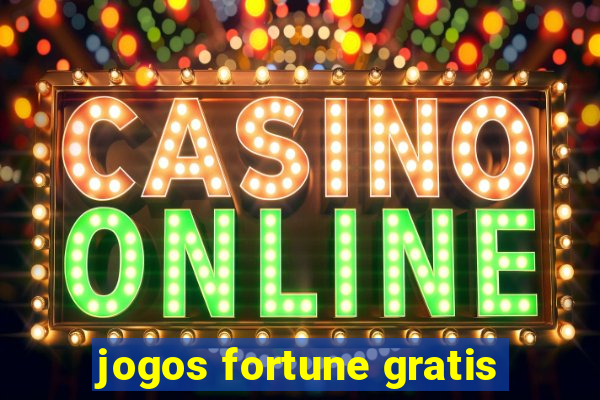 jogos fortune gratis