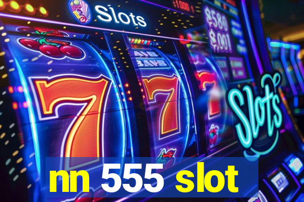 nn 555 slot