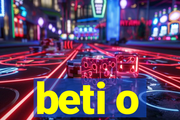 beti o