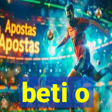 beti o