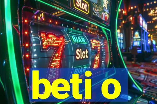 beti o