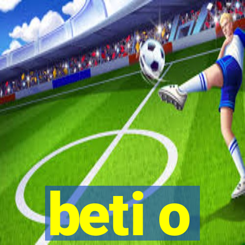 beti o