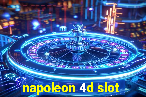 napoleon 4d slot