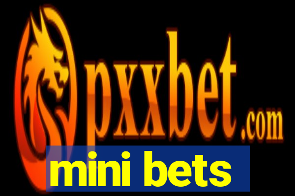 mini bets