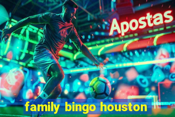 family bingo houston