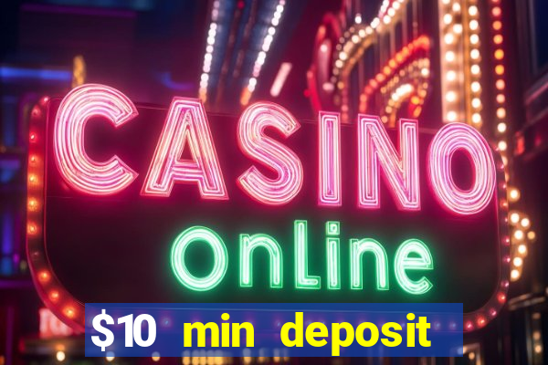 $10 min deposit online aus casinos