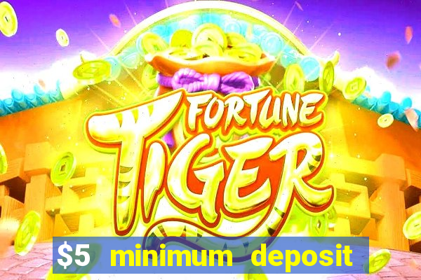 $5 minimum deposit casino nz