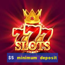 $5 minimum deposit casino nz