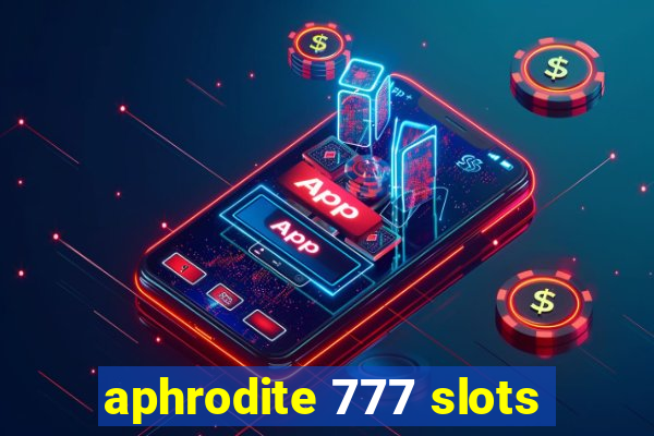 aphrodite 777 slots