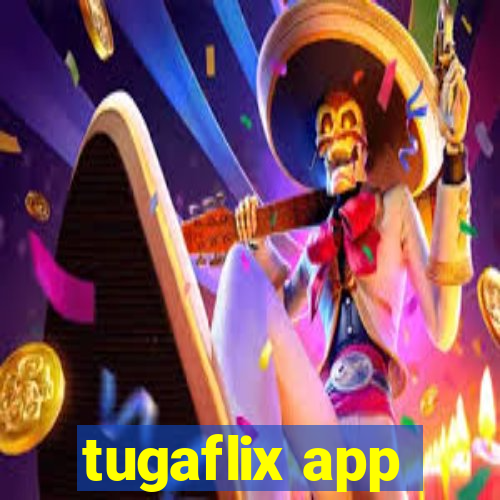 tugaflix app