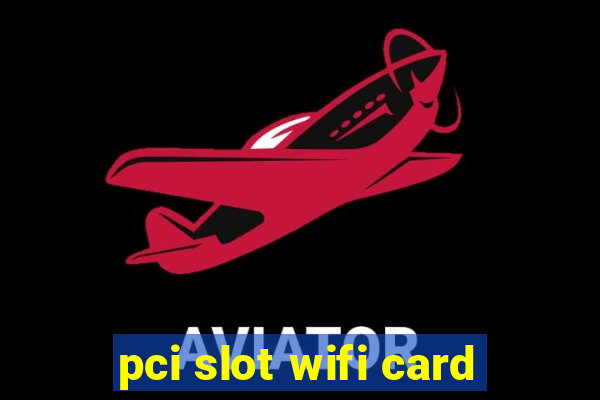 pci slot wifi card