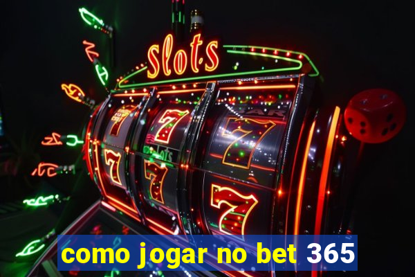 como jogar no bet 365