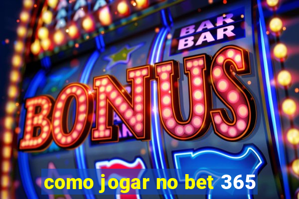 como jogar no bet 365