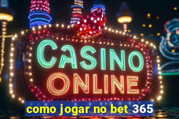 como jogar no bet 365