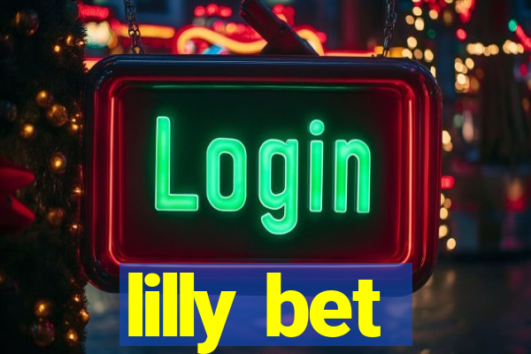 lilly bet