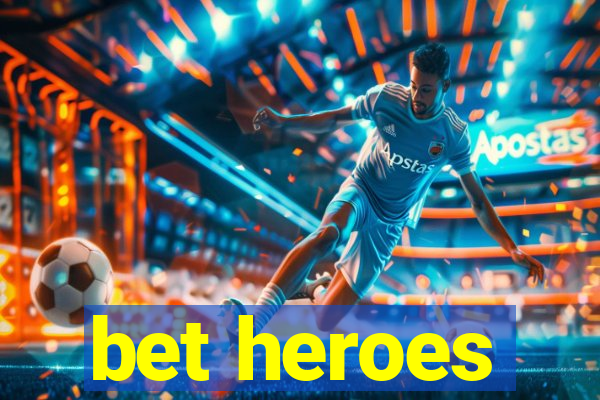 bet heroes