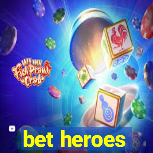 bet heroes