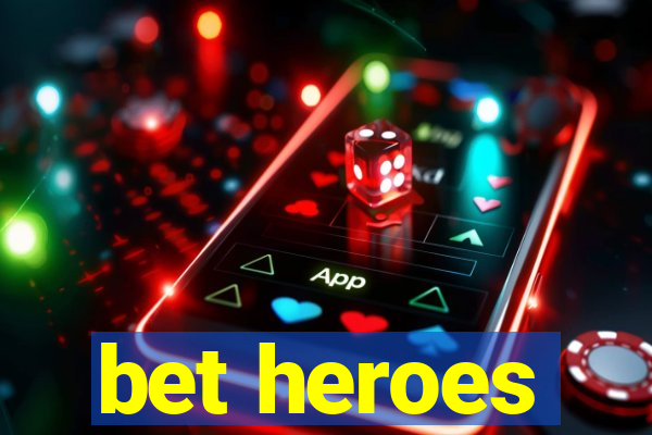 bet heroes