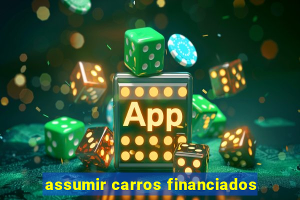 assumir carros financiados