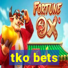 tko bets