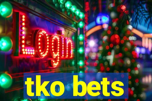 tko bets