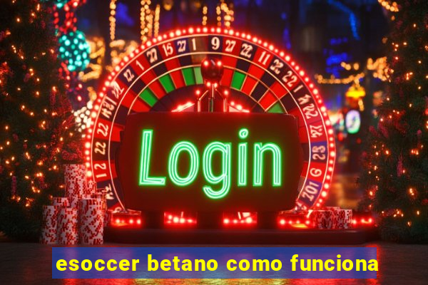 esoccer betano como funciona