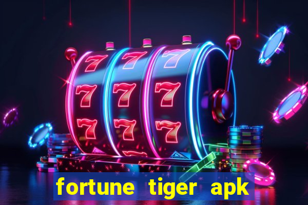 fortune tiger apk dinheiro infinito