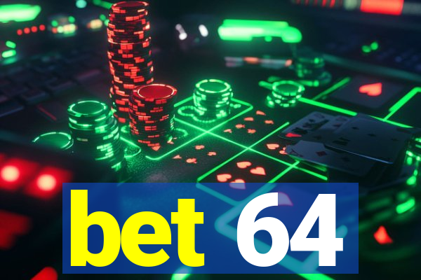 bet 64