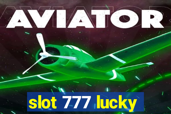 slot 777 lucky