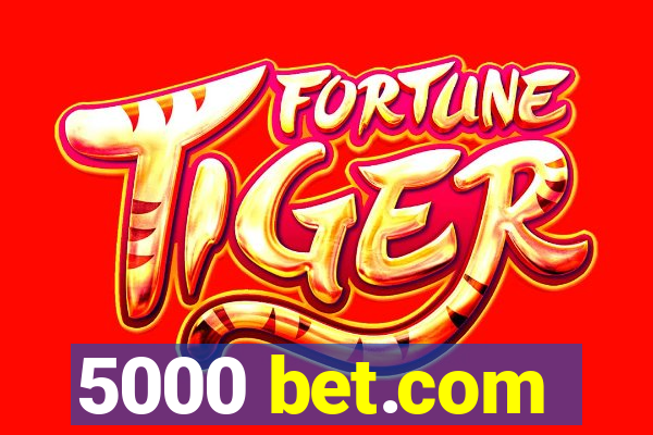 5000 bet.com