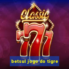 betsul jogo do tigre