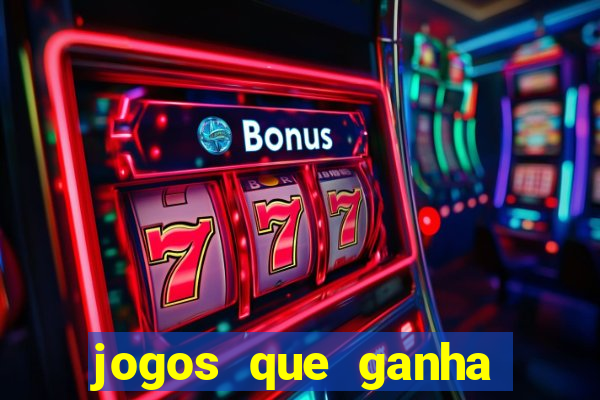 jogos que ganha bonus no cadastro