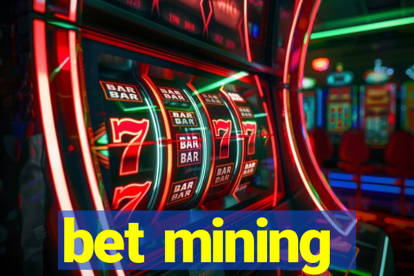 bet mining