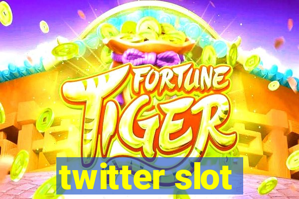 twitter slot