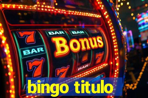 bingo titulo