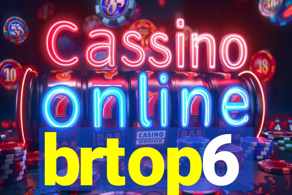 brtop6