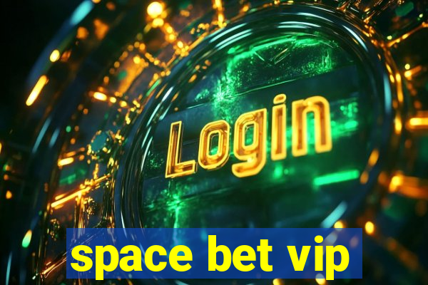 space bet vip