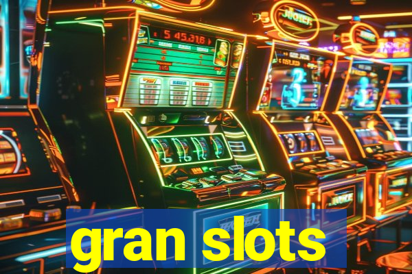 gran slots