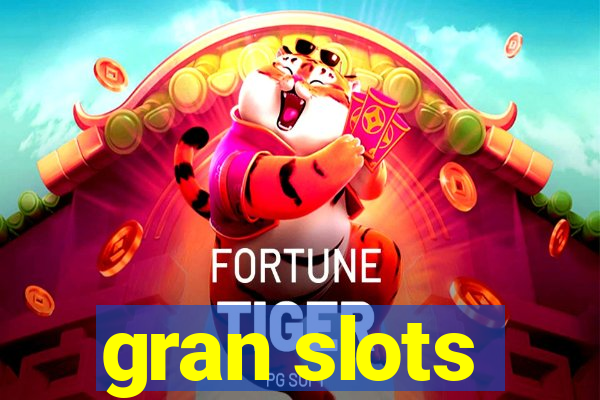 gran slots