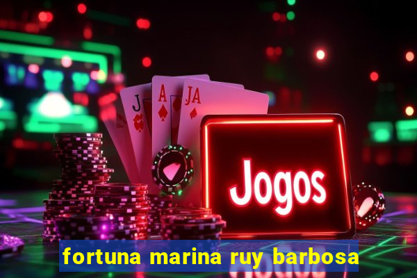 fortuna marina ruy barbosa