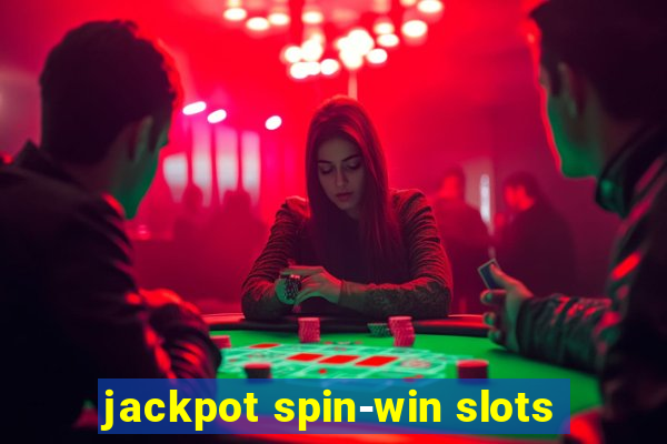 jackpot spin-win slots