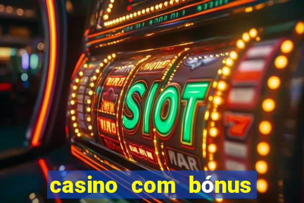 casino com bónus de boas-vindas