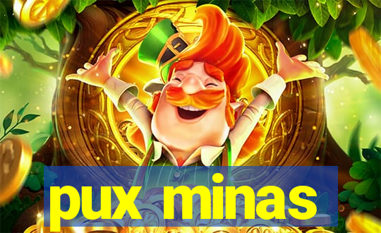 pux minas