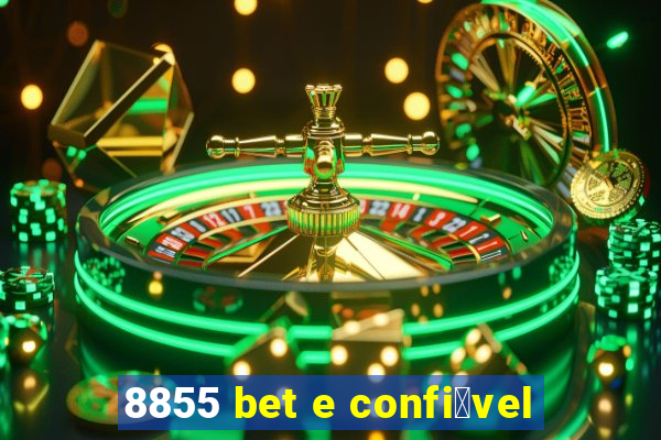 8855 bet e confi谩vel