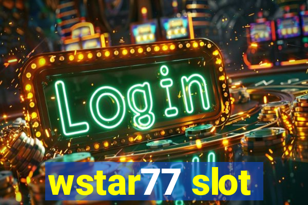 wstar77 slot