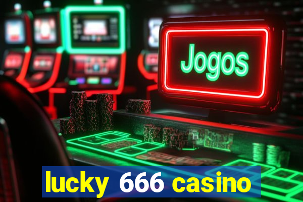 lucky 666 casino