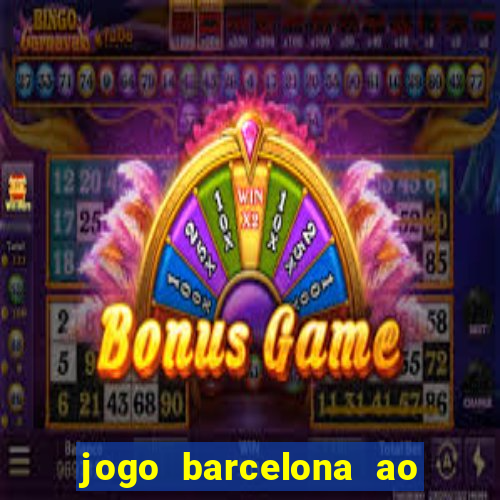 jogo barcelona ao vivo futemax