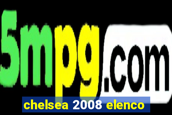 chelsea 2008 elenco