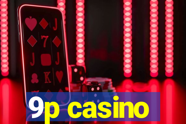 9p casino